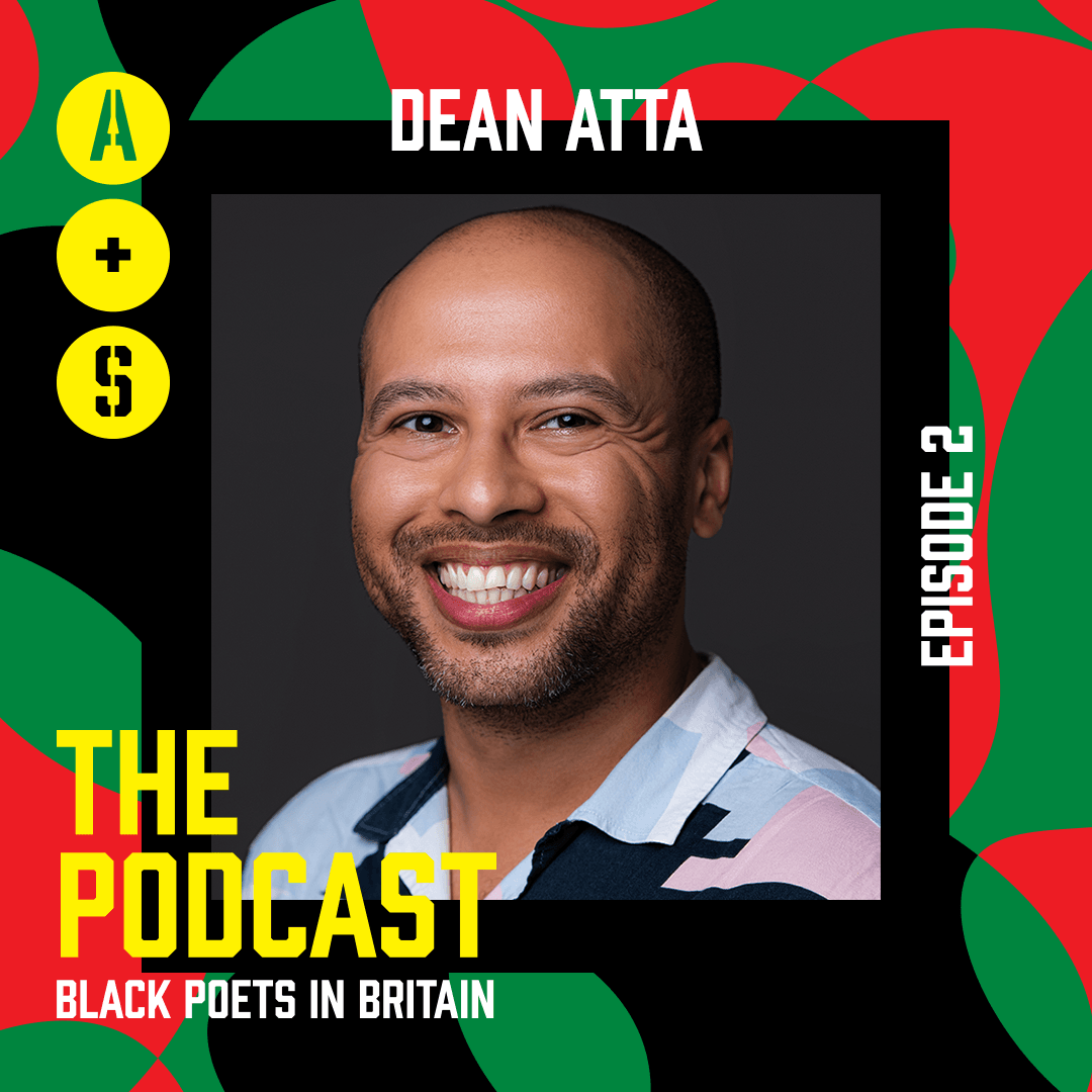 Dean Atta - Episode 2, Season 4. Apples and Snakes: The Podcast. Black British Poets.
