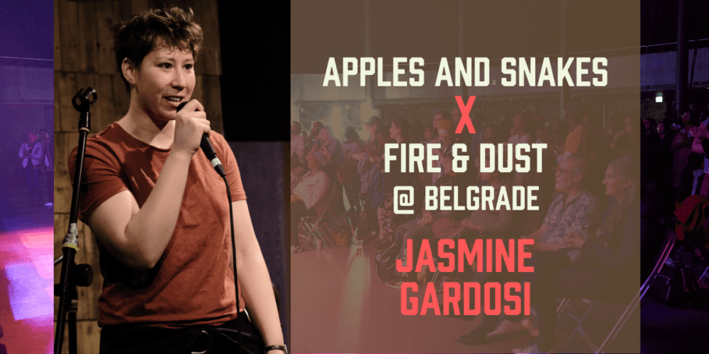 Promotional banner featuring poet Bradley Taylor with text: "Apples and Snakes x Fire & Dust @ Belgrade – Jasmine Gardosi", over a background of a seated audience.